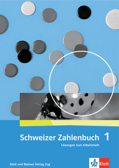 Schweizer Zahlenbuch 1 Lösungen zum Arbeitsheft 978 3 264 83713 1 klett und balmer