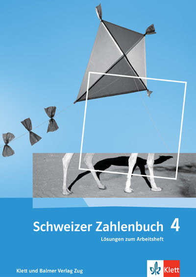 Schweizer Zahlenbuch 4 Lösungen zum Arbeitsheft 978 3 264 83743 8 klett und balmer