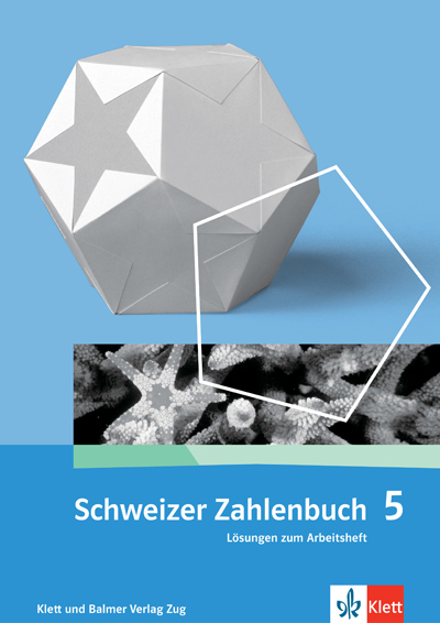 Schweizer Zahlenbuch 5 Lösungen zum Arbeitsheft 978 3 264 83753 7 klett und balmer