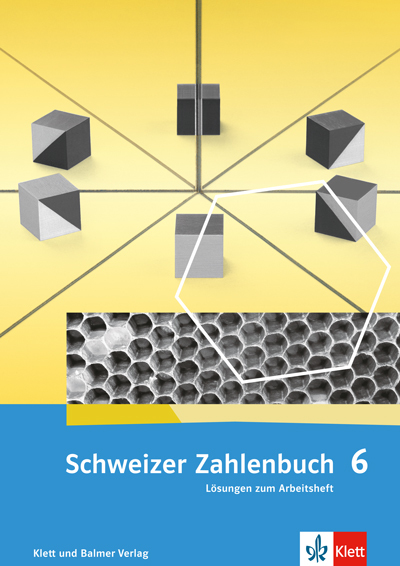 Schweizer Zahlenbuch 6 Ausgabe ab 2017 Lösungen zum Arbeitsheft 978 3 264 83786 5 klett und balmer