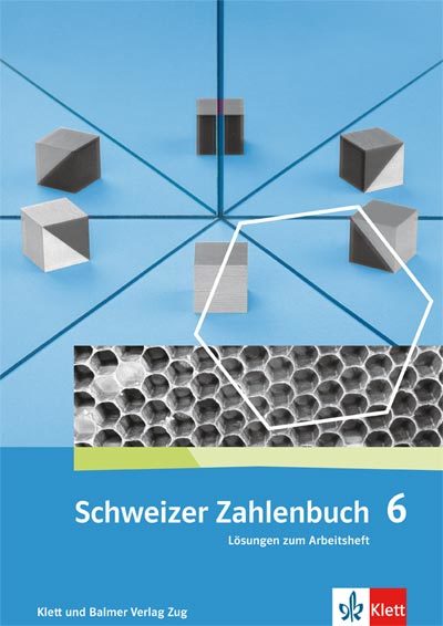 Schweizer Zahlenbuch 6 Lösungen zum Arbeitsheft 978 3 264 83763 6 klett und balmer